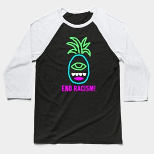 End Racism Pineapple Monster Baseball T-Shirt